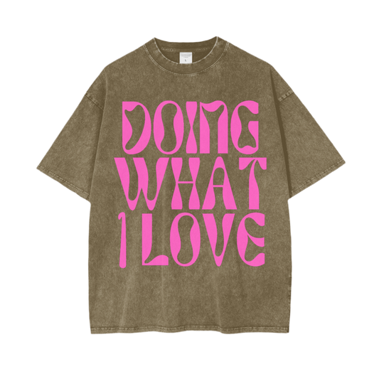 DOING WHAT I LOVE-ArmyGreen