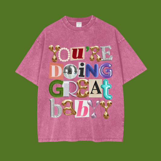 Doing Great Babyy Tee